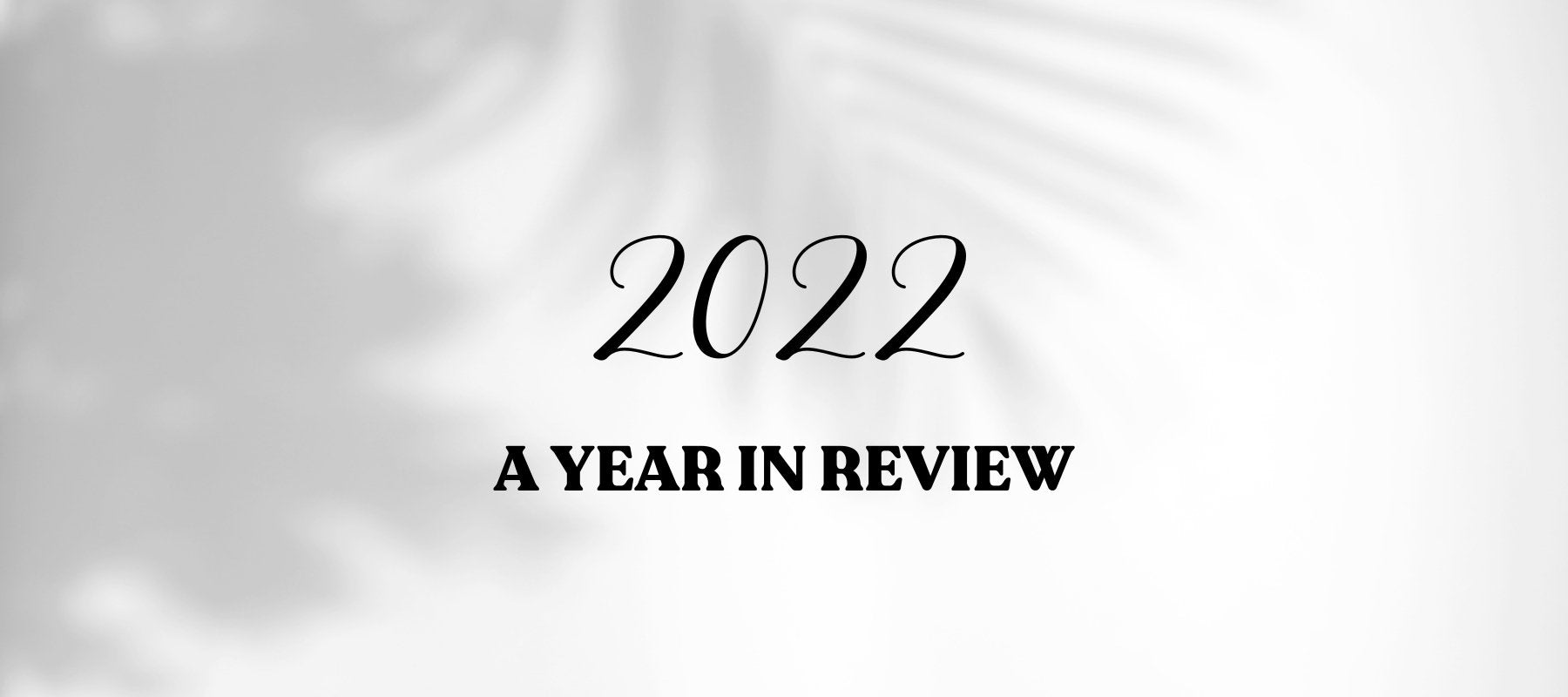 The Linen Company: 2022 - A Year In Review - THE LINEN COMPANY